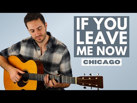If You Leave Me Now by Chicago - Fingerstyle Guitar Lesson