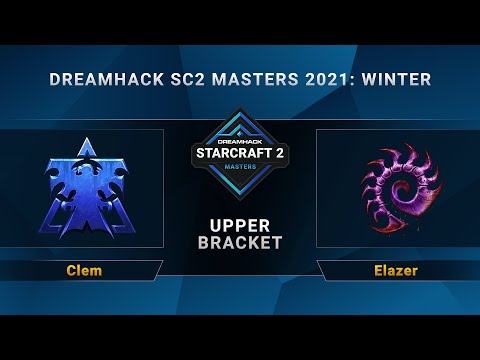 SC2 - Clem vs. Elazer - Upper Bracket - DreamHack SC2 Masters 2021 Winter - EU