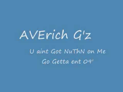 AVErich Gangstaz-u aint got nuthn(BAD NEWZ,VA).wmv