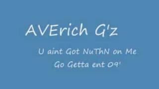 AVErich Gangstaz-u aint got nuthn(BAD NEWZ,VA).wmv