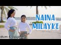 Naina Milayke | Dhvani Bhanushali | Dance cover | Nivi and Ishanvi | Laasya | mom daughter dance