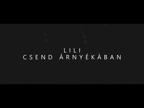 LILI - CSEND ÁRNYÉKÁBAN - OFFICIAL LYRIC VIDEO