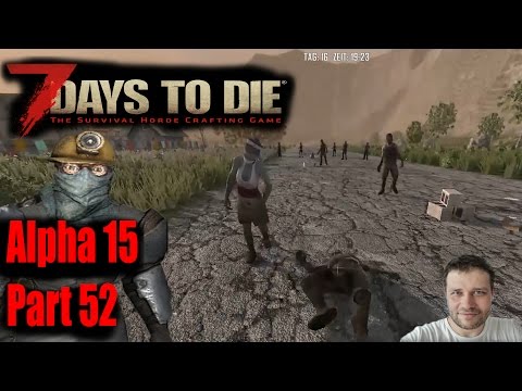 7 Days Part #52 🔫🎉 Mal richtig was Los 🎉💣 [Let´s Play 7 Days to Die deutsch ]