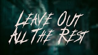 Linkin Park - Leave Out All The Rest / Lyrics