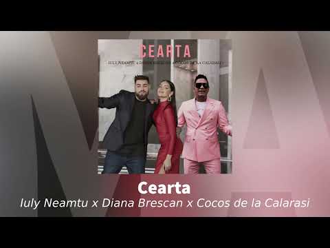 Iuly Neamtu x Diana Brescan x Cocos de la Calarasi - Cearta | Audio Oficial