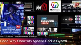 Good Way Chapel Radio Show with Apostle Cecilia Gyamfi Twumasi | L4C MULTIMEDIA