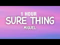 [1 HOUR] Miguel - Sure Thing (Lyrics)