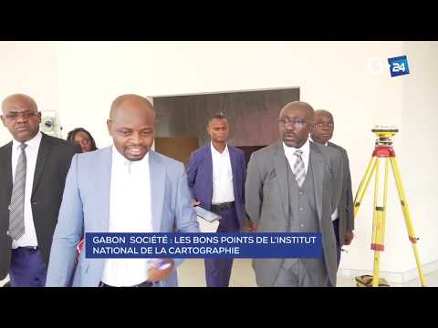 GABON - LES BONS POINTS DE L’INSTITUT NATIONAL DE LA CARTOGRAPHIE