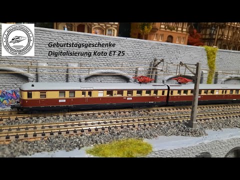 Digitalisierung Kato ET 25 & Geburtstagsgeschenke