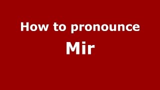 How to pronounce Mir