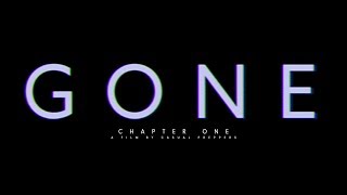 "GONE" Chapter One - A Film by Casual Preppers