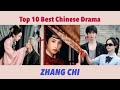 Top 10 Best Chinese Drama Of ZHANG CHI Top10 Zhangchi