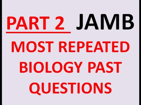 BIOLOGY JAMB PAST QUESTIONS (LIKELY REPEATED) pt2 - JAMB 2022