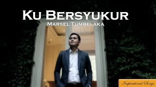 KuBersyukur -Marsel Tumbelaka