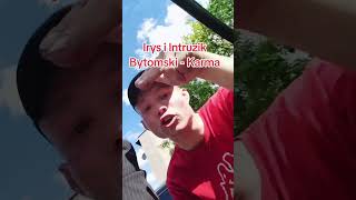 Irys i Intruzik Bytomski - Karma