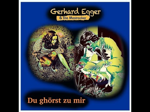Gerhard Egger & Die Mostrocker - Du ghörst zu mir (Singleversion)