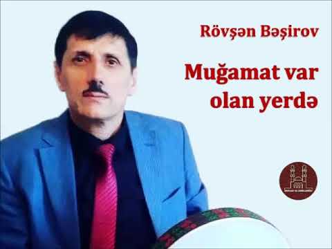 Muğamat var olan yerdə - Rövşən Bəşirov