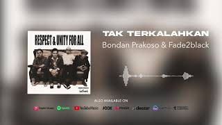 Download lagu Bondan Prakoso & Fade2Black - Tak Terkalahkan mp3