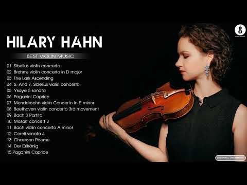 The Best Of Hilary Hahn - Hilary Hahn Greatest Hits  - Best Violin