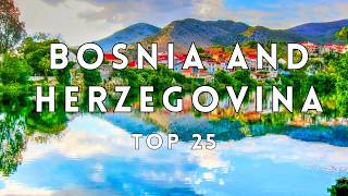 25 Best Places to visit in Bosnia & Herzegovina | Travel Video