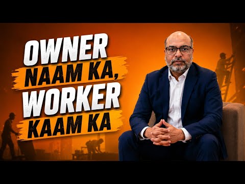Owner Naam Ka, Worker Kaam Ka