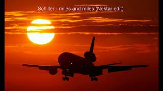 schiller - miles and miles (nektar edit)
