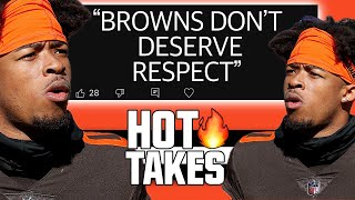 “BROWNS DON’T DESERVE RESPECT” - REACTING TO YOUR HOT TAKES