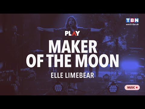 Maker Of the Moon (with lyrics) - Elle Limebear | LIVE on TBN Play