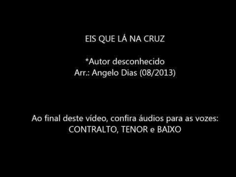 Eis Que Lá Na Cruz video