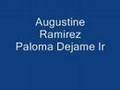 Augustine Ramirez Paloma Dejame Ir