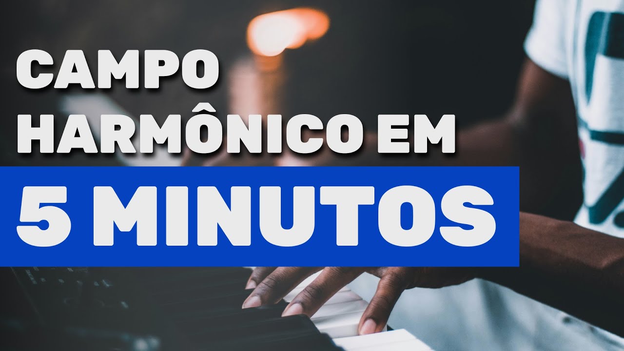 CAMPO HARMÔNICO EM 5 MINUTOS