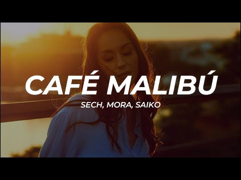 [1 Hour Version] Sech, Mora, Saiko - Café Malibú (Letra/Lyrics)  2023