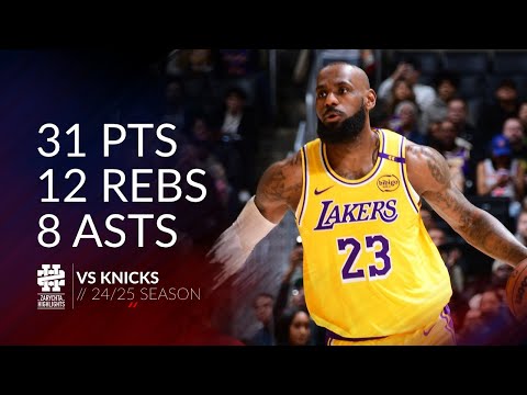 LeBron James 31 pts 12 rebs 8 asts vs Knicks 24/25 season