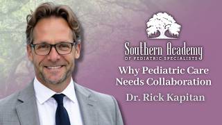 Why Pediatric Healthcare Needs Collaboration | The Southern Academy of Pediatric Specialists