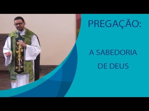 A sabedoria de Deus - Padre Fabiano Benevides