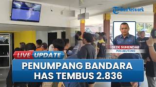Jelang Lebaran, Pergerakan Penumpang Bandara HAS Hanandjoeddin Tembus 2.836 Orang