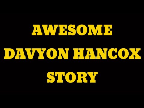 DAVYON HANCOX STORY | WATCH TILL THE END