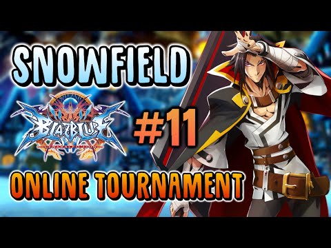 SnowField Blazblue Centralfiction #11 - Online Tournament ft Eolyne, Sodelic, Jahvahn, and more!