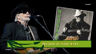 Merle Haggard - Because of Your Eyes (2004)