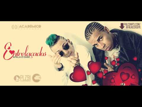 MC AFALA E CASE - ENTRELAÇADOS - MÚSICA NOVA 2014