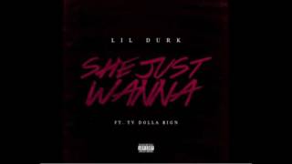 Lil Durk - She Just Wanna feat. Ty Dolla $ign (Official Audio)
