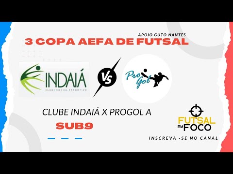 CLUBE INDAIÁ X PROGOL A  - COPA AEFA DE FUTSAL CATEGORIA SUB9