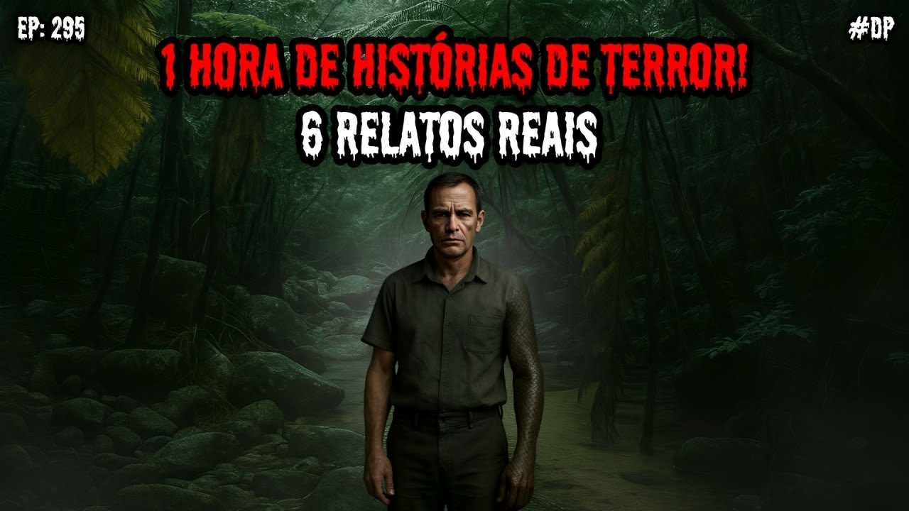 1 HORA DE TERROR - 6 RELATOS REAIS | EP.295 #dp