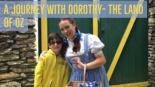 The Land of Oz - Journey with Dorothy