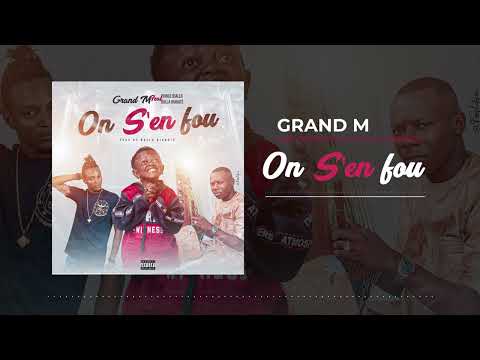 GRAND M x PRINCE DIALLO x BALLA DIABATE - ON S'EN FOU