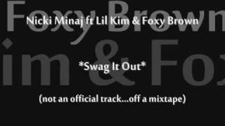 Nicki Minaj ft Lil Kim &amp; Foxy Brown - Swag It Out