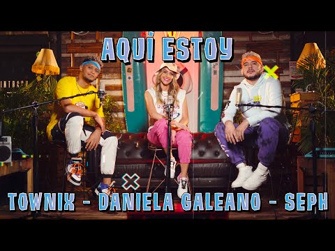Townix x Daniela Galeano x Seph - Aquí estoy (Video Oficial)