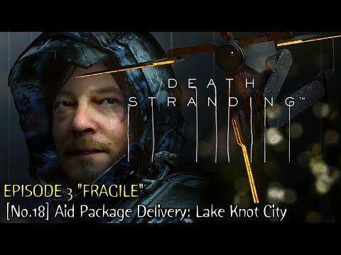 Death Stranding ★ Episode 3 ★ [No.18] Aid Package Delivery: Lake Knot City [Walkthrough]