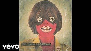 Brick + Mortar - No I Wont Go (Audio)