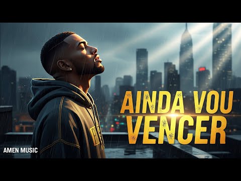 AINDA VOU VENCER - Trap Gospel | LANÇAMENTO | Música Gospel Sobre Fé e Superação em Cristo